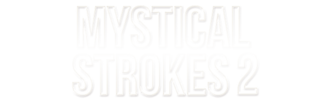 Mystical Strokes 2